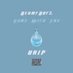 Came with the Drip (feat. REM8120, T-¥, B£NNY, BLVCKA & Trumpo) Song Lyrics