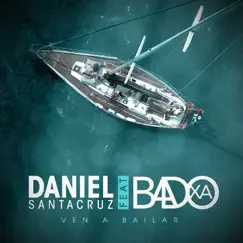 Ven a Bailar (feat. Badoxa) Song Lyrics