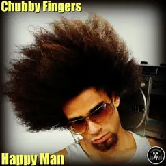 Happy Man - Single by Chubby Fingers album reviews, ratings, credits