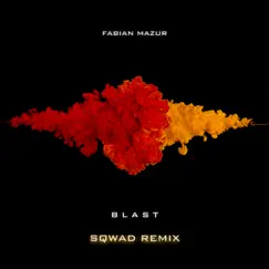 Blast (SQWAD Remix) Song Lyrics