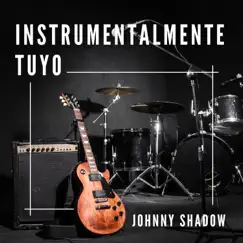 Instrumentalmente Tuyo by Johnny Shadow album reviews, ratings, credits