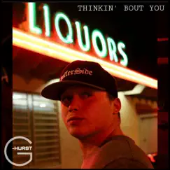 Thinkin' Bout You - Single by G-Hurst album reviews, ratings, credits