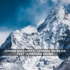 Legends Never Die (feat. Jonathan Young) - Single by Jordan Radvansky album reviews, ratings, credits