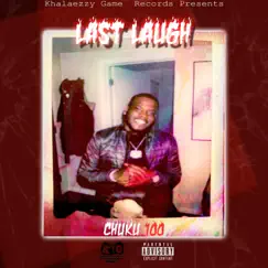 Last Laugh - Single by Chuku100 album reviews, ratings, credits