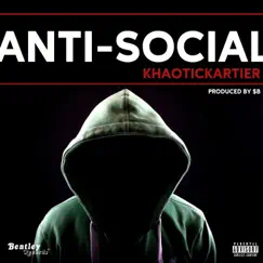 Anti-Social - Single by Khaotickartier album reviews, ratings, credits