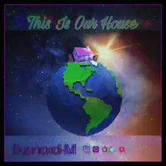 This Is Our House - Single by Bernard-M album reviews, ratings, credits