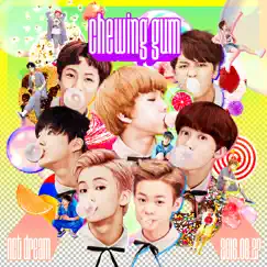 Chewing Gum - Single by NCT DREAM album reviews, ratings, credits