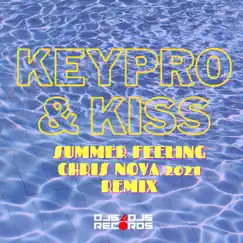 Summer Feeling (Chris Nova 2021 Rmx) - Single by Keypro & Kiss album reviews, ratings, credits