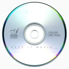 Keep It Movin' - Single by Cru Kza & Axel Rose album reviews, ratings, credits