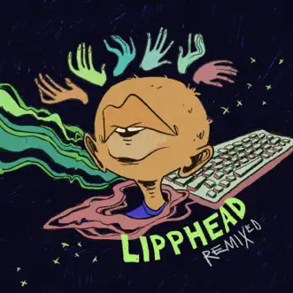 Remixed - Single by Lipphead, Blockhead & Eliot Lipp album download