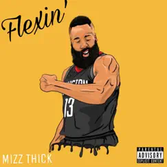 Flexin’ - Single by Mizz Thick album reviews, ratings, credits