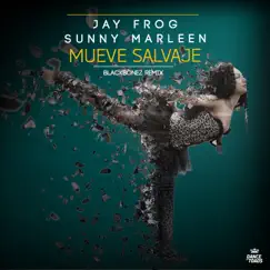 Mueve Salvaje (Blackbonez Club Mix) - Single by Jay Frog & Sunny Marleen album reviews, ratings, credits