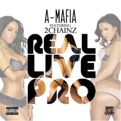 Real Live Pro (feat. 2 Chainz) - Single by A-Mafia album reviews, ratings, credits