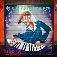 Its a New Project - Single by Tubo dj album reviews, ratings, credits