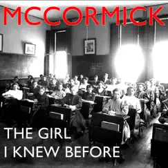 The Girl I Knew Before - Single by McCormick album reviews, ratings, credits