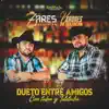 Dueto Entre Amigos Con Tuba y Tololoche (feat. Los Zares de Culiacan) album lyrics, reviews, download
