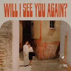 Will I See You Again? Song Lyrics