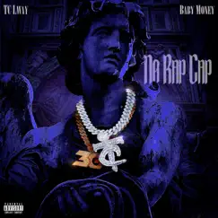 No Rap Cap (feat. Baby Money) - Single by TcLway album reviews, ratings, credits