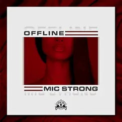 Offline - Single by Mic Strong album reviews, ratings, credits