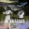 Haven Babies (feat. Big 30) - Single album lyrics, reviews, download