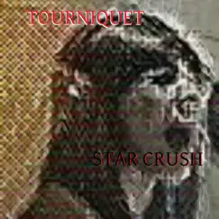 Tourniquet - Single by Star Crush album reviews, ratings, credits