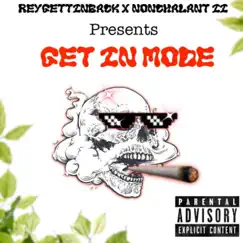 Get In Mode (feat. Nonchalant ii) - Single by Reygettinback album reviews, ratings, credits