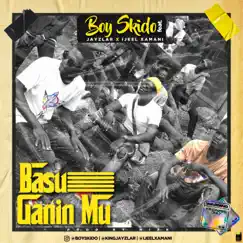 Basu Ganin Mu (feat. Jayzlar & IjeelXamani) - Single by Boyskido album reviews, ratings, credits