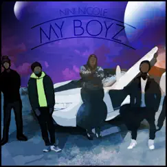 My Boyz - Single by Nini Nicole album reviews, ratings, credits