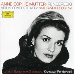Penderecki: Metamorphosen by Anne-Sophie Mutter, Lamberto Orkis & London Symphony Orchestra album reviews, ratings, credits