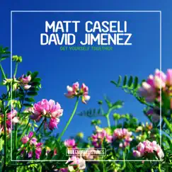 Get Yourself Together (Remixes) - EP by Matt Caseli & David Jimenez album reviews, ratings, credits