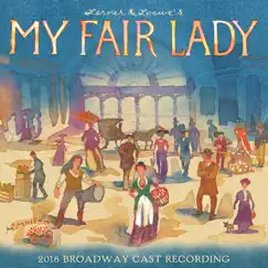My Fair Lady (2018 Broadway Cast Recording) by Lerner & Loewe, Harry Hadden-Paton, Lauren Ambrose & Jordan Donica album reviews, ratings, credits