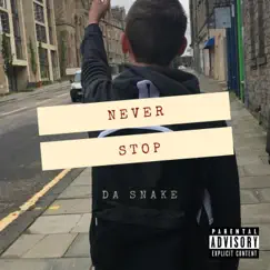 Never Stop by Da Snake album reviews, ratings, credits