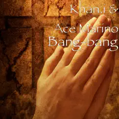 Bang-bang - Single by Khani & Ace Marino album reviews, ratings, credits