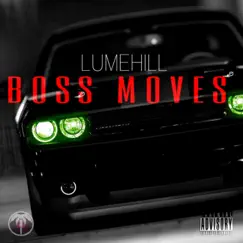 Boss Moves - Single by Lumehill album reviews, ratings, credits