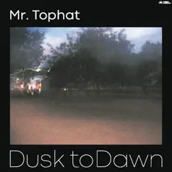 Dusk to Dawn, Pt. I by Mr. Tophat album reviews, ratings, credits