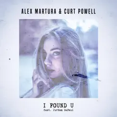 I Found U (feat. Jordan DePaul) - Single by Alex Martura & Curt Powell album reviews, ratings, credits