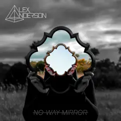 No-Way Mirror - Single by Alex Anderson album reviews, ratings, credits