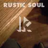 Rustic Soul album lyrics, reviews, download