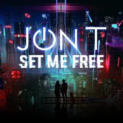 Set Me Free - Single by JON T album reviews, ratings, credits