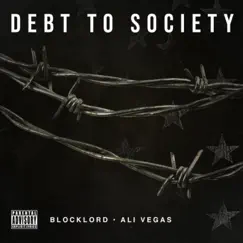 Debt To Society by BlockLord & Ali Vegas album reviews, ratings, credits