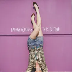 This Is Good by Hannah Georgas album reviews, ratings, credits