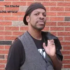 Lose Myself - Single by Tim Ellerbe album reviews, ratings, credits