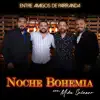 Noche Bohemia (feat. Carlos Sarabia & Alex Ojeda) [Live] album lyrics, reviews, download