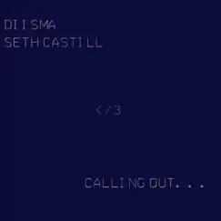 Calling Out - Single by DIISMA & Seth Castill album reviews, ratings, credits