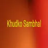 Khudko Sambhal - Single album lyrics, reviews, download