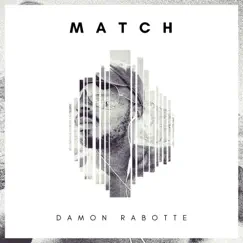 Match - Single by Damon Rabotte album reviews, ratings, credits