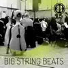 Big String Beats album lyrics, reviews, download