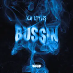 Bussin' - Single by K.O Styles album reviews, ratings, credits
