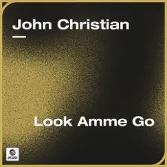 Look Amme Go - Single by John Christian album reviews, ratings, credits