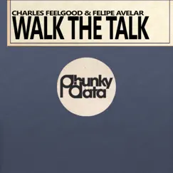 Walk the Talk - Single by Charles Feelgood & Felipe Avelar album reviews, ratings, credits